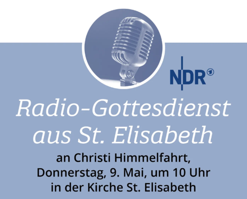 Katholischer Radiogottesdienst an Christi Himmelfahrt, 9. Mai 2024, 10.00 Uhr aus St. Elisabeth, Hamburg