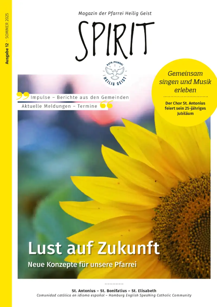 Spirit Sommer 2025 –– Pfarreimagazin der katholischen Pfarrei Heilig Geist, Hamburg