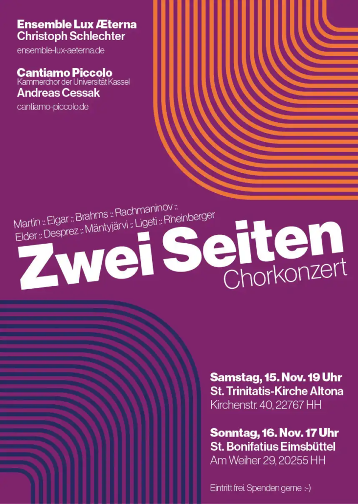 Zwei Seiten – Konzert mit zwei Chören –– am 16. November 2025, 17.00 in der Kirche St. Bonifatius mit den Choeren LUX ÆTERNA und Cantiamo Piccolol