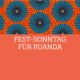 Ruandatag 2025 –– Fest-Sonntag für Ruanda 23. November 2025, Gemeindehaus St. Elisabeth, Pfarrei Heilig-Geist Hamburg