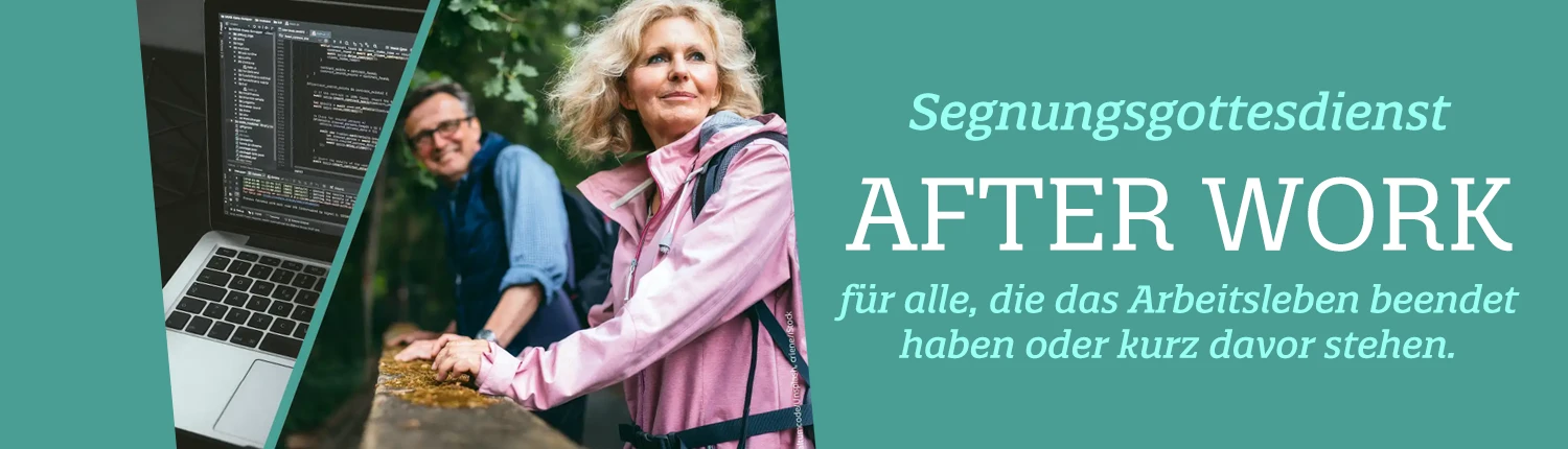 Segnungsgottesdienst AFTER WORK für alle, die das Arbeitsleben beendethaben oder kurz davor stehen. 4. Juli, 18.30 Uhr, St. Antonius