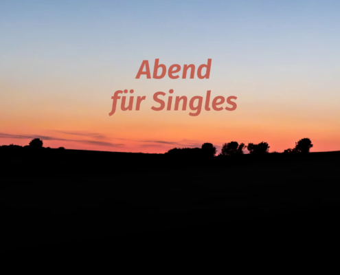 Im Tod das Leben finden – ein Austauschabend für Singles; 9. November 2026